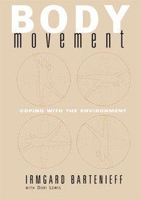 Body Movement (Coping with the Environment) by Irmgard Bartenieff, Dori Lewis, 9780677055008