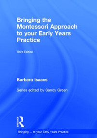 Bringing the Montessori Approach to your Early Years Practice by Barbara Isaacs, 9781138022454