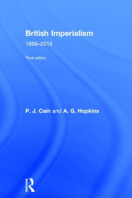 British Imperialism (1688-2015) by P.J. Cain, A. G. Hopkins, 9781138817722