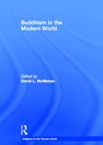 Buddhism in the Modern World by David L. McMahan, 9780415780148