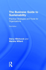 The Business Guide to Sustainability (Practical Strategies and Tools for Organizations) by Marsha Willard, Darcy Hitchcock, 9781138786189