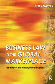Business Law in the Global Market Place by Peter Nayler, 9781138132184