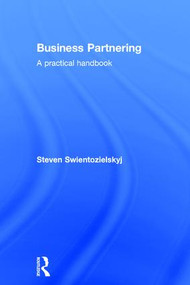 Business Partnering (A Practical Handbook) by Steven Swientozielskyj, 9781138907997