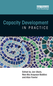 Capacity Development in Practice by Alan Fowler, Jan Ubels, 9781844077410