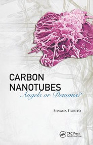 Carbon Nanotubes (Angels or Demons?) by Silvana Fiorito, 9789814241014