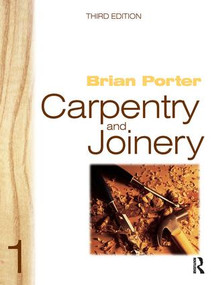 Carpentry and Joinery 1 by Brian Porter, Chris Tooke, 9781138168169