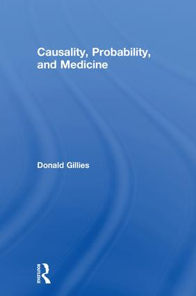 Causality, Probability, and Medicine by Donald Gillies, 9781138829282