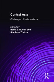 Central Asia (Challenges of Independence) by BorisZ. Rumer, 9780765602541