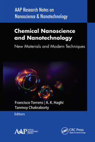 Chemical Nanoscience and Nanotechnology (New Materials and Modern Techniques) by Francisco Torrens, A. K. Haghi, Tanmoy Chakraborty, 9781771887748