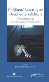 Childhood Adversity and Developmental Effects (An International, Cross-Disciplinary Approach) by Lisa Albers Prock, 9781771881104