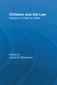 Child vs. State (Children and the Law) by Janet W. Steverson, 9780415938068