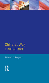 China at War 1901-1949 by Edward L. Dreyer, 9781138836310