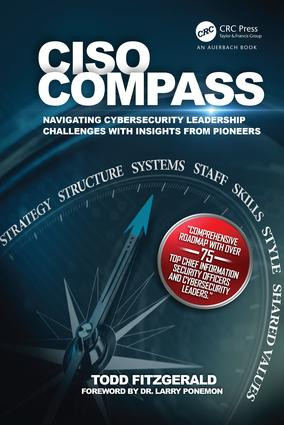 CISO COMPASS (Navigating Cybersecurity Leadership Challenges with Insights from Pioneers) by Todd Fitzgerald, 9781498740449
