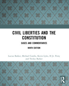 Civil Liberties and the Constitution (Cases and Commentaries) by Lucius Barker, Michael Combs, Kevin Lyles, H Perry, Jr., Twiley Barker, 9780130922687