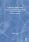 Classroom Observation (A Guide to the Effective Observation of Teaching and Learning) by Matt O'Leary, 9781138641907