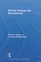 Climate Change and Development by Thomas Tanner, Leo Horn-Phathanothai, 9780415664264