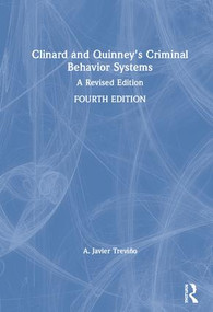 Clinard and Quinney's Criminal Behavior Systems (A Revised Edition) by A. Javier Treviño, 9780367026646