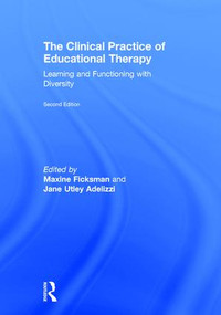 The Clinical Practice of Educational Therapy (Learning and Functioning with Diversity) by Maxine Ficksman, Jane Adelizzi, 9781138240520