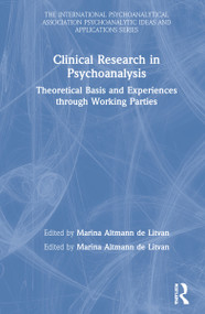 Clinical Research in Psychoanalysis (Theoretical Basis and Experiences through Working Parties) by Marina Altmann de Litvan, 9781032023175