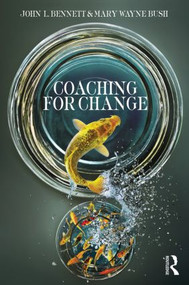 Coaching for Change by John L. Bennett, Mary Wayne Bush, 9780415898034