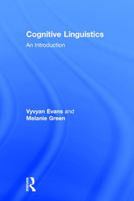 Cognitive Linguistics (An Introduction) by Vyvyan Evans, Melanie Green, 9780805860139