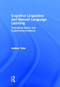 Cognitive Linguistics and Second Language Learning (Theoretical Basics and Experimental Evidence) by Andrea Tyler, 9780415802499