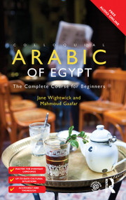 Colloquial Arabic of Egypt (The Complete Course for Beginners) by Jane Wightwick, Mahmoud Gaafar, 9781138371859