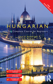 Colloquial Hungarian (The Complete Course for Beginners) by Carol Rounds, Erika Solyom, 9781138371811