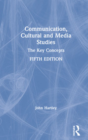Communication, Cultural and Media Studies (The Key Concepts) by John Hartley, 9780415787642