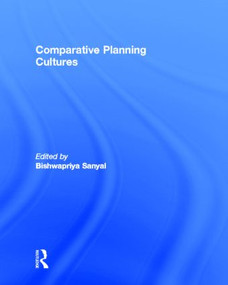 Comparative Planning Cultures by Sanyal Bishwapriya, 9780415951340