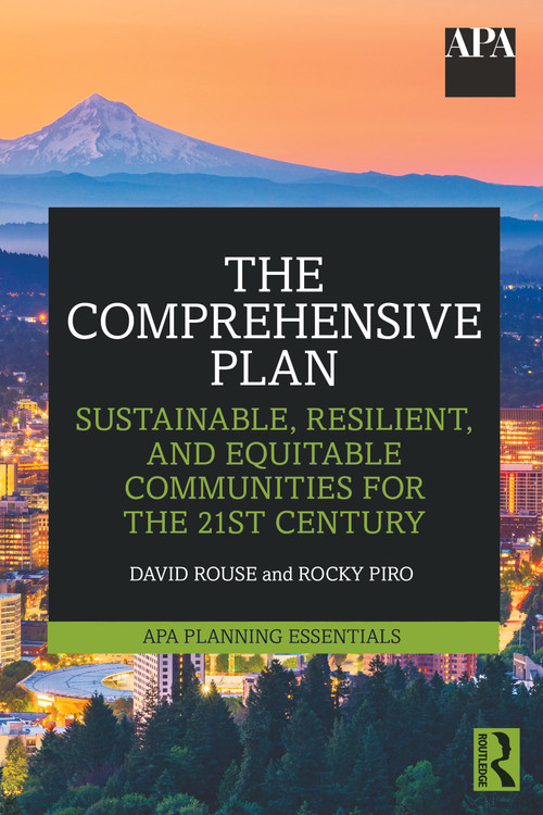 The Comprehensive Plan (Sustainable, Resilient, and Equitable Communities for the 21st Century) by David Rouse, Rocky Piro, 9780367903992