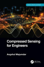 Compressed Sensing for Engineers by Angshul Majumdar, 9780815365563