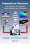 Computational Electronics (Semiclassical and Quantum Device Modeling and Simulation) by Dragica Vasileska, Stephen M. Goodnick, Gerhard Klimeck, 9781420064834