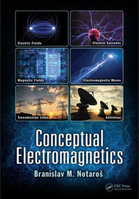 Conceptual Electromagnetics by Branislav M. Notaroš, 9781498770668