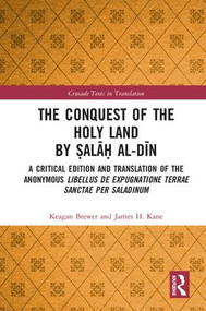 The Conquest of the Holy Land by Ṣalāḥ al-Dīn by Keagan Brewer, James Kane, 9781138308053