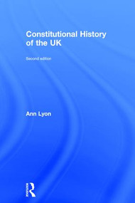 Constitutional History of the UK by Ann Lyon, 9781138910669