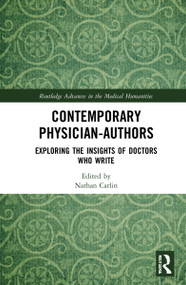 Contemporary Physician-Authors (Exploring the Insights of Doctors Who Write) by Nathan Carlin, 9780367528805