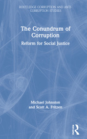 The Conundrum of Corruption (Reform for Social Justice) by Michael Johnston, Scott Fritzen, 9780367224523