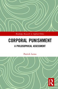 Corporal Punishment (A Philosophical Assessment) by Patrick Lenta, 9781138079991
