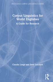 Corpus Linguistics for World Englishes (A Guide for Research) by Claudia Lange, Sven Leuckert, 9781138593411