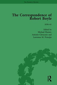 The Correspondence of Robert Boyle, 1636-61 Vol 1 by Michael Hunter, Antonio Clericuzio, Lawrence M Principe, 9781138759053