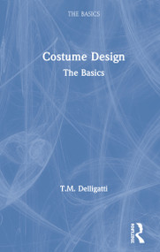Costume Design: The Basics by T.M. Delligatti, 9780367374174