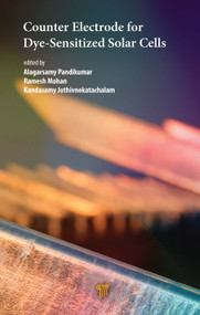 Counter Electrode for Dye‐Sensitized Solar Cells by Alagarsamy Pandikumar, Kandasamy Jothivnekatachalam, 9789814877381