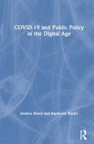 COVID-19 and Public Policy in the Digital Age by Andrea Monti, Raymond Wacks, 9780367553456