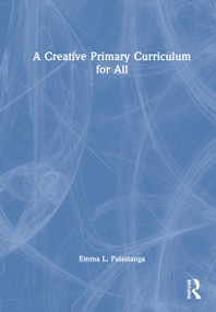 A Creative Primary Curriculum for All by Emma L. Palastanga, 9780367470715