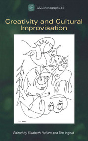 Creativity and Cultural Improvisation by Elizabeth Hallam, Tim Ingold, 9781845205263