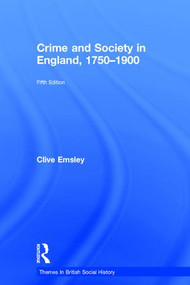 Crime and Society in England, 1750-1900 by Clive Emsley, 9781138941755