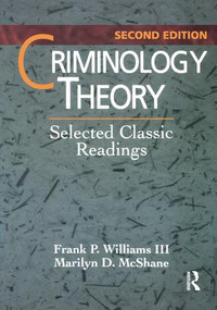 Criminology Theory (Selected Classic Readings) by Frank Williams III, Marilyn McShane, 9781138136410