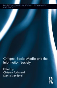 Critique, Social Media and the Information Society by Christian Fuchs, Marisol Sandoval, 9780415841856