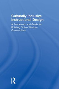 Culturally Inclusive Instructional Design (A Framework and Guide to Building Online Wisdom Communities) by Charlotte Gunawardena, Casey Frechette, Ludmila Layne, 9781138217850
